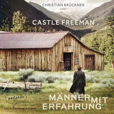 Männer mit Erfahrung - Castle Freeman jr., Audio, 9783732470853