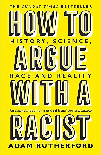 Adam Rutherford - How to Argue With a Racist: History, Science, Race and Reality - Preis vom 11.10.2026 15:43:13 h