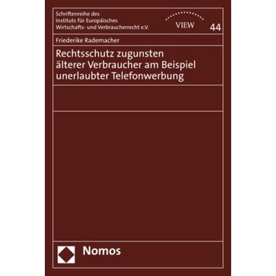 Rechtsschutz zugunsten älterer Verbraucher am Beispiel unerlaubter Telefonwerbung, Taschenbuch von Friederike Rademacher, Nomos, 978-3-8487-6777-9
