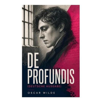 De Profundis (Deutsche Ausgabe), Taschenbuch von Oscar Wilde, E-artnow, 978-80-273-5840-3