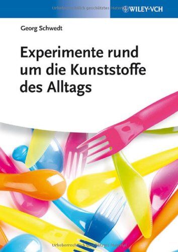Georg Schwedt - Experimente rund um die Kunststoffe des Alltags - Preis vom 09.10.2026 07:28:09 h