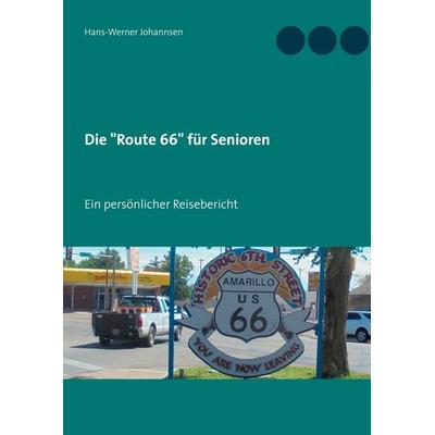 Die 'Route 66' für Senioren, Gebundene Ausgabe von Hans-Werner Johannsen, BoD – Books on Demand, 978-3-7534-2175-9