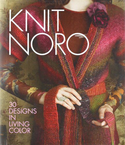 Sixth&spring Books - Knit Noro: 30 Designs in Living Color - Preis vom 16.10.2026 11:41:07 h
