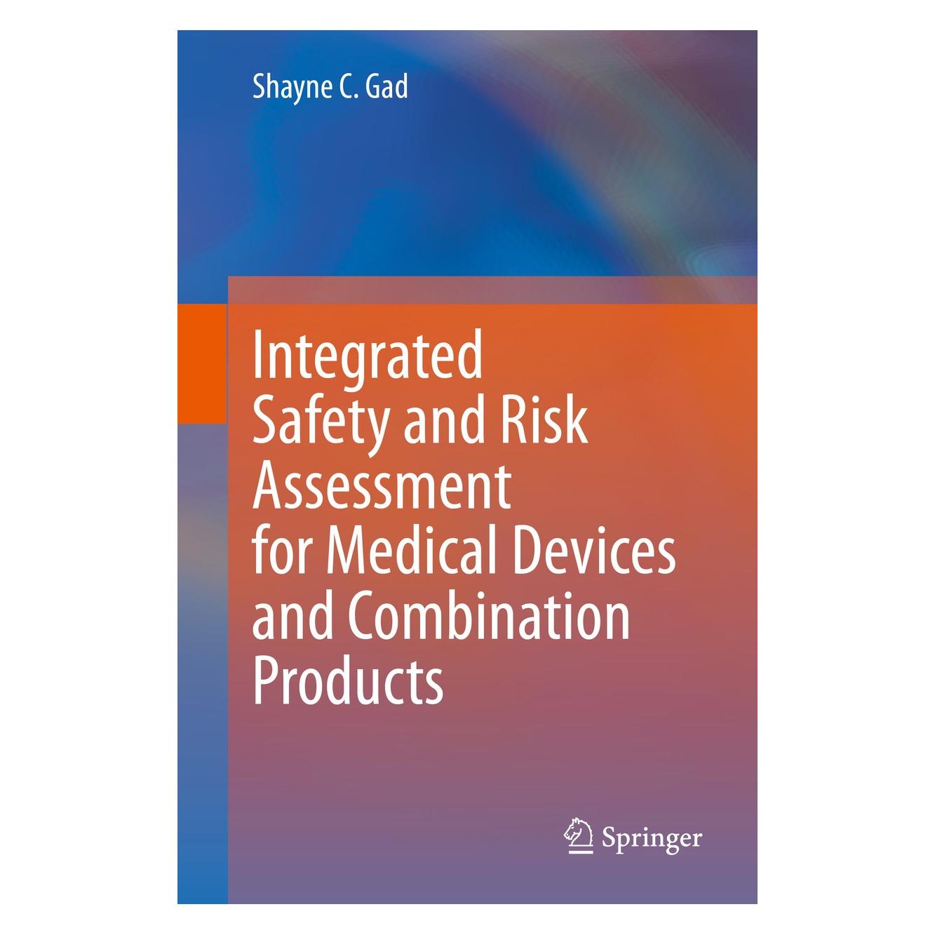 Springer Integrated Safety and Risk Assessment for Medical Devices and Combination Products (Englisch, Hardcover, Shayne C. Gad) (9783030352400)