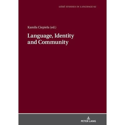 Language, Identity and Community, Gebundene Ausgabe von , Peter Lang GmbH, Internationaler Verlag der Wissenschaften, 978-3-631-77409-0