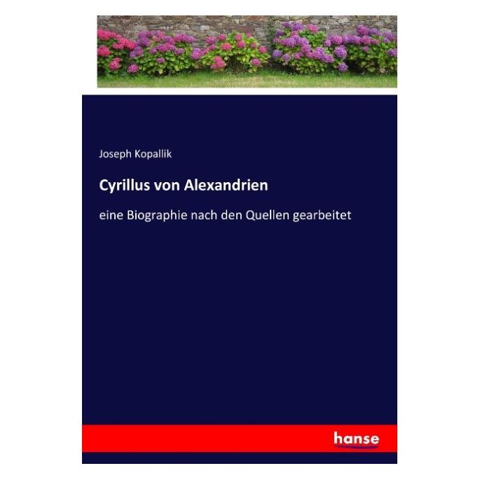 Hansebooks Cyrillus von Alexandrien (Deutsch, Softcover, Joseph Kopallik) (55887791)