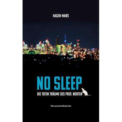 No Sleep, Taschenbuch von Hagen Mars, BoD – Books on Demand, 978-3-7526-8780-4