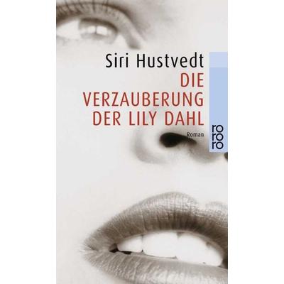 Die Verzauberung der Lily Dahl, Taschenbuch von Siri Hustvedt, Rowohlt Taschenbuch