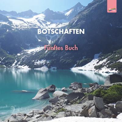 Botschaften, Taschenbuch von Petra Tschee, Spirit Rainbow Verlag, 978-3-911109-23-9