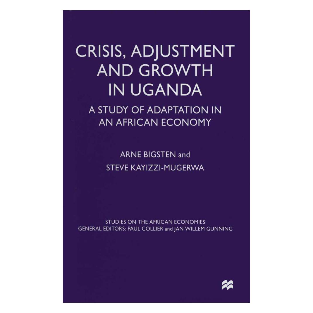 Springer Crisis, Adjustment and Growth in Uganda (Englisch, Softcover, Arne Bigsten, Steve Kayizzi-Mugerwa) (55817389)
