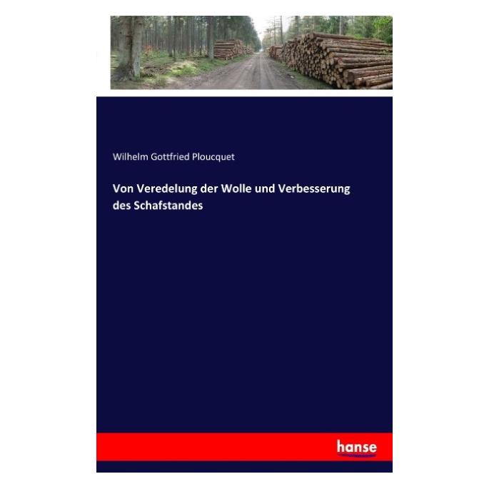 Hansebooks Von Veredelung der Wolle und Verbesserung des Schafstandes (Deutsch, Softcover, Wilhelm Gottfried Ploucquet) (7333289)