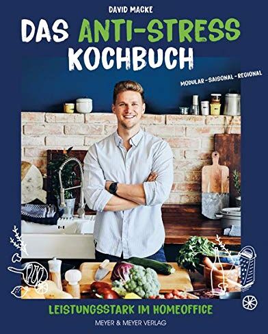 David Macke - Das Anti-Stress Kochbuch: Leistungsstark im Homeoffice - Preis vom 10.10.2026 11:48:34 h