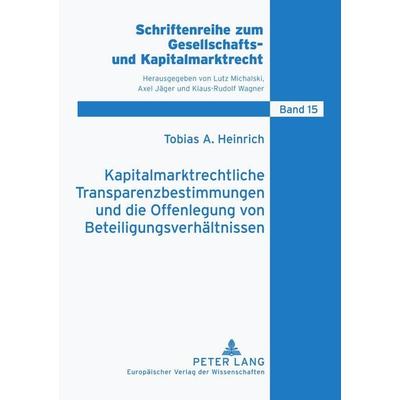 Kapitalmarktrechtliche Transparenzbestimmungen und die Offenlegung von Beteiligungsverhältnissen, Taschenbuch von Tobias Heinrich, Peter Lang GmbH,