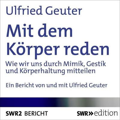 Mit dem Körper reden - Ulfried Geuter, Audio, 4056198008201