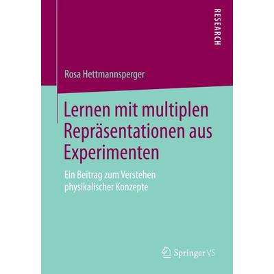 Lernen mit multiplen Repräsentationen aus Experimenten, Taschenbuch von Rosa Hettmannsperger, Springer Fachmedien Wiesbaden GmbH, 978-3-658-07435-7