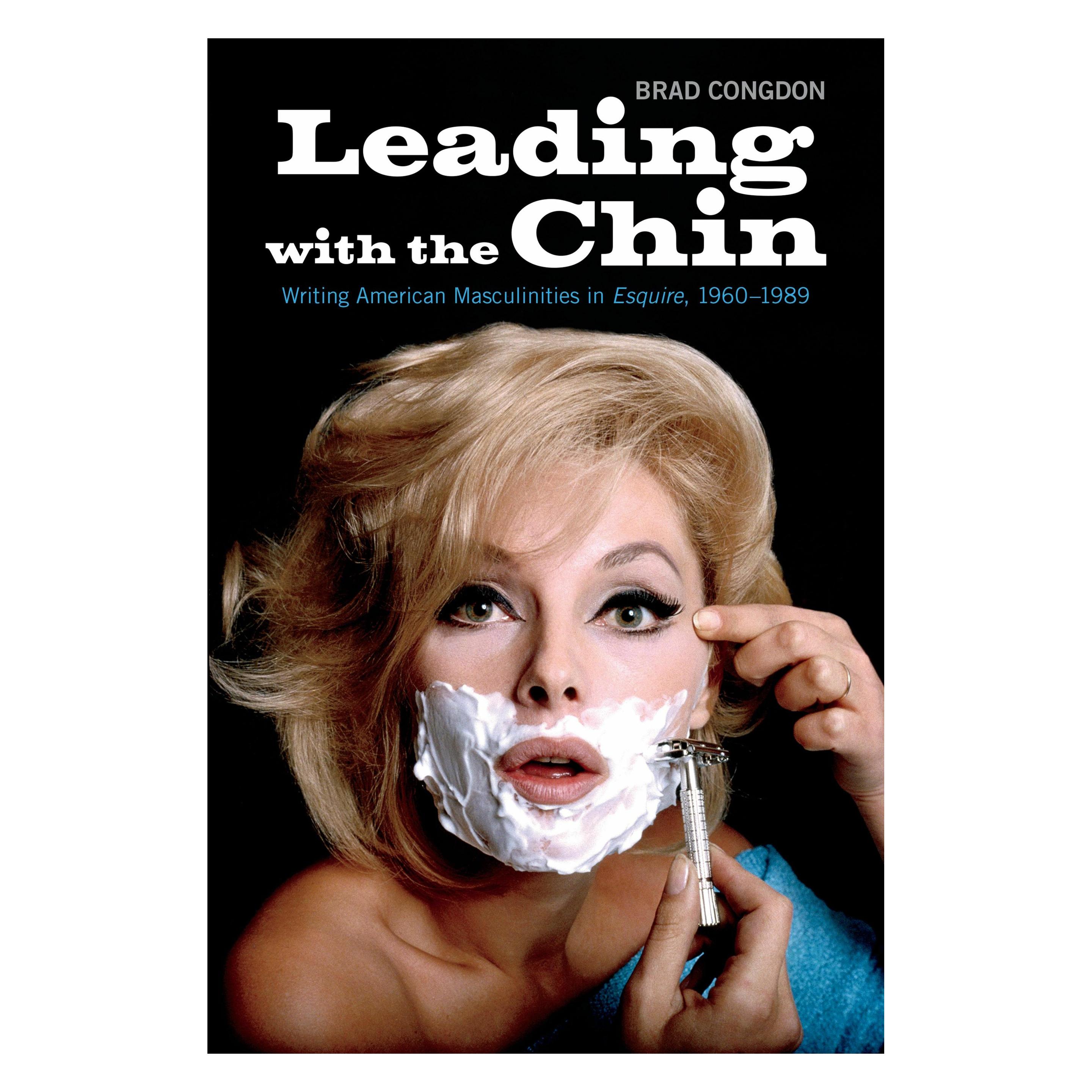 University Of Toronto Leading with the Chin: Writing American Masculinities in Esquire,1960-1989 (Englisch, Brad Congdon) (9781487522162)