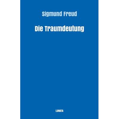 Sigmund Freud gesammelte Werke / Die Traumdeutung, Taschenbuch von Sigmund Freud, Epubli, 978-3-7541-0570-2