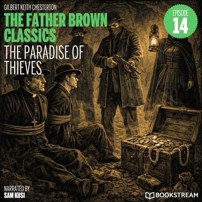 The Paradise of Thieves (The Father Brown Classics, Episode 14) - Gilbert Keith Chesterton, Audio, 9783711950666