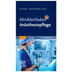 Klinikleitfaden Anästhesiepflege, Fachbücher von Eva Knipfer, Eberhard Kochs