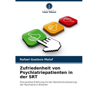 Zufriedenheit von Psychiatriepatienten in der SRT, Taschenbuch von Rafael Gustavo Maluf, Verlag Unser Wissen, 978-620-8-11524-1