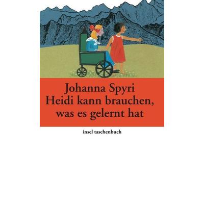 Heidi kann brauchen, was es gelernt hat, Taschenbuch von Johanna Spyri, Insel Verlag, 978-3-458-35321-8