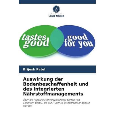 Auswirkung der Bodenbeschaffenheit und des integrierten Nährstoffmanagements, Taschenbuch von Brijesh Patel, Verlag Unser Wissen, 978-620-5-14577-7