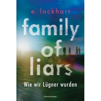 Family of Liars. Wie wir Lügner wurden. Lügner-Reihe 2 (Auf TikTok gefeierter New-York-Times-Bestseller!), Taschenbuch von E. Lockhart, Ravensburger