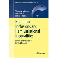 Nonlinear Inclusions and Hemivariational Inequalities, Fachbücher von Mircea Sofonea, Anna Ochal, Stanisław Migórski