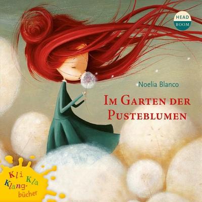 Kli-Kla-Klangbücher, Im Garten der Pusteblume - Noelia Blanco, Audio, 9783961023820