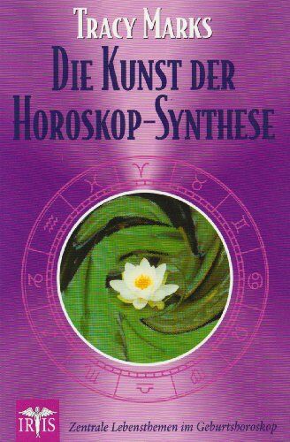 Tracy Marks - Die Kunst der Horoskop-Synthese: Zentrale Lebensthemen im Geburtshoroskop - Preis vom 14.10.2026 23:07:16 h