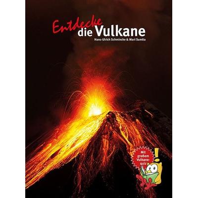 Entdecke die Vulkane, Gebundene Ausgabe von Hans-Ulrich Schmincke,Mari Sumita, Natur Und Tier, 978-3-86659-384-8