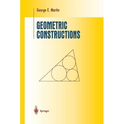 Geometric Constructions, Taschenbuch von George E. Martin, Springer Us, 978-1-4612-6845-1