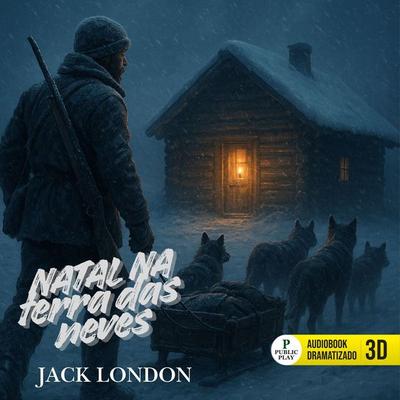 Natal na Terra das Neves - Jack London, Audio, 9786560931299