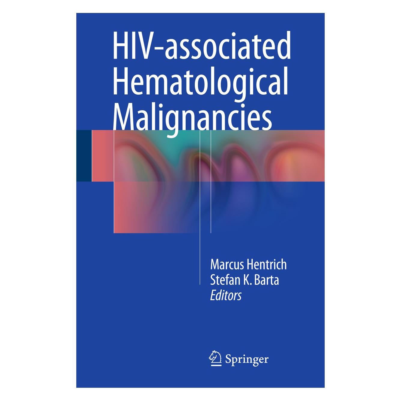 Springer HIV-associated Hematological Malignanci (Englisch, Hardcover, Marcus Hentrich, Stefan K. Barta) (9783319268552)