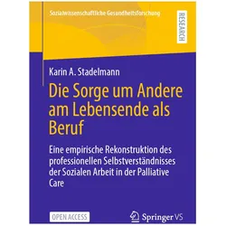 Die Sorge um Andere am Lebensende als Beruf, Fachbücher von Karin A. Stadelmann