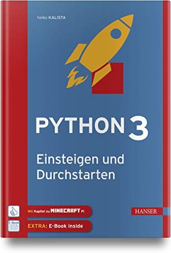 Heiko Kalista - Python 3 – Einsteigen und Durchstarten: Python lernen für Anfänger und Umsteiger. Inkl. Kapitel zu Git und Minecraft Pi - Preis vom 30.09.2026 09:01:18 h