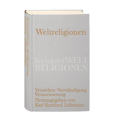 Weltreligionen, Gebundene Ausgabe von Karl Lehmann, Verlag der Weltreligionen, 978-3-458-71025-7