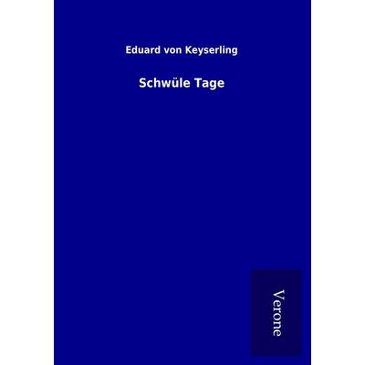Schwüle Tage, Taschenbuch von Eduard Keyserling, BoD - Books on Demand