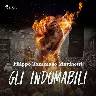 Gli Indomabili - Filippo Tommaso Marinetti, Audio, 9788726531091