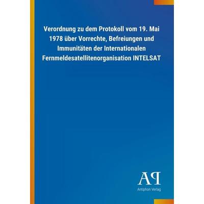 Verordnung zu dem Protokoll vom 19. Mai 1978 über Vorrechte,, Taschenbuch von Antiphon Verlag, Antiphon, 978-3-7314-3039-1