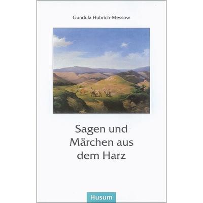 Sagen und Märchen aus dem Harz, Taschenbuch von , Husum Druck- und Verlagsgesellschaft, 978-3-88042-540-8