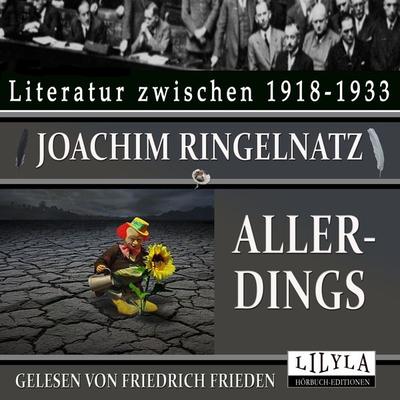 Allerdings - Joachim Ringelnatz, Audio, 9783969788783