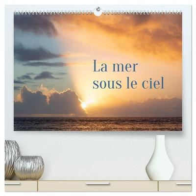 La mer sous le ciel (Calendrier mural haut de gamme 2027 DIN A2 vertical), CALVENDO calendrier mensuel