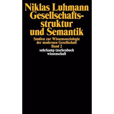 Gesellschaftsstruktur und Semantik, Taschenbuch von Niklas Luhmann, Suhrkamp, 978-3-518-28692-0