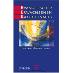Evangelischer Erwachsenenkatechismus, Fachbücher von Andreas Brummer, Wiebke Bähnk, Heiko Franke, Norbert Dennerlein, Ingrid Wiedenroth-Gabler, Ralf Tyra, Manfred Kiessig, Peter Hirschberg, Jutta Krämer, Michael Kuch, Kirchenleitung der VELKD, Martin Rothgangel