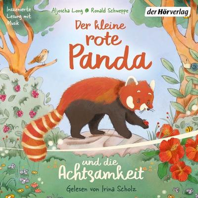 Der kleine rote Panda und die Achtsamkeit - Aljoscha Long,Ronald Schweppe, Audio, 9783844555912