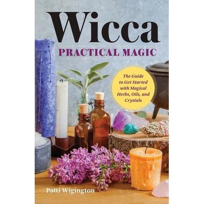 Wicca Practical Magic, Taschenbuch von Patti Wigington, Vermilion, 978-1-939754-15-8