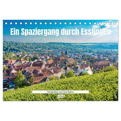 Ein Spaziergang durch Esslingen (Tischkalender 2027 DIN A5 quer), CALVENDO Monatskalender
