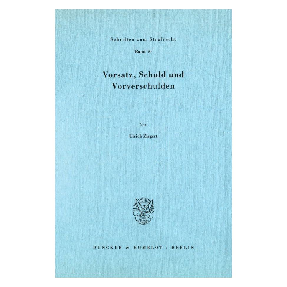 Duncker & Humblot Vorsatz, Schuld und Vorverschulden (Softcover, Ulrich Ziegert) (7269857)