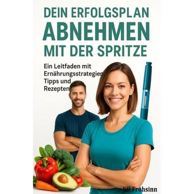 Dein Erfolgsplan - Abnehmen mit der Spritze, Taschenbuch von Jill Frohsinn, Epubli, 978-3-565-02851-1
